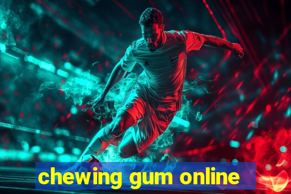 chewing gum online